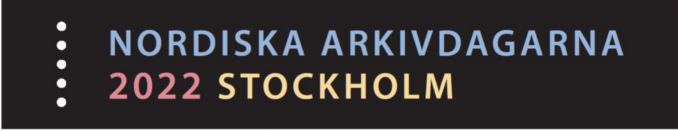 Nordisk arkivdagarna i Stockholm 2022